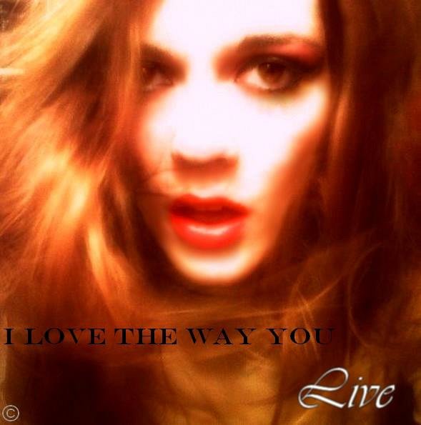I love the way you Live